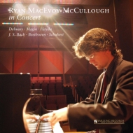 ピアノ・コンサート/Ryan Macevoy Mccullough： In Concert-debussy Magin Haydn Schubert Etc