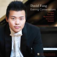 ピアノ作品集/David Fung： Evening Conversations-chopin Tan Dun Rachmaninov Schumann D. scarlatti