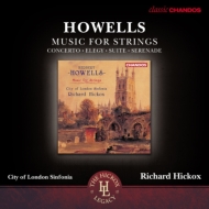 ハウエルズ（1892-1983）/Works For String Orch： Hickox / City Of London Sinfonia