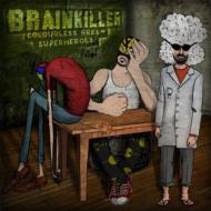 Brainkiller/Colourless Green Superheroes