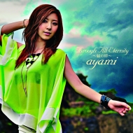 Ayami/Through All Eternity  (+dvd)