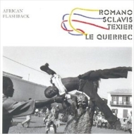 Aldo Romano / Louis Sclavis / Henri Texier/African Flashback