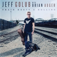 Jeff Golub / Brian Auger/Train Keeps A Rolling