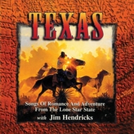 Jim Hendricks/Texas Songs Of Romance  Adventure From The Lone Star State