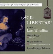 Renaissance Classical/Ack Libertas!-songs From The 17th C Lyrics By Lars Wivallius Ensemble Mare B