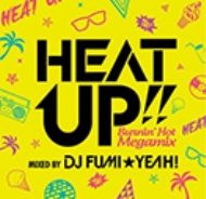 DJ FUMIYEAH!/Heat Up!! -burnin'Hot Megamix