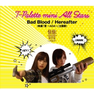 T-palette Mini All Stars/Bad Blood / Hereafter (ǲֽ-ada-׼)