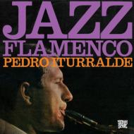 Pedro Iturralde/Jazz Flamenco 1 ＆ 2