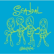 SCANDAL/Over Drive