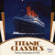 Various/Titanic Classics： Popular Favourites Of 1912
