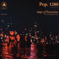 Pop 1280/Imps Of Perversion