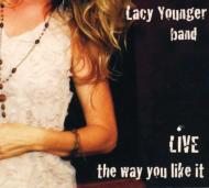 Lacy Younger/Live The Way You Like It