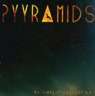 Pyyramids/Brightest Darkest Day