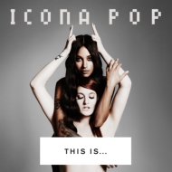 Icona Pop/This Isicona Pop