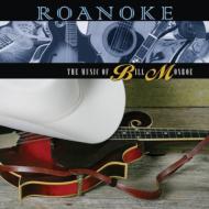 Various/Roanoke： The Music Of Bill Monroe
