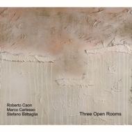 Roberto Caon / Marco Carlesso / Stefano Battaglia/Three Open Rooms