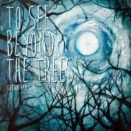 To See Beyond The Trees