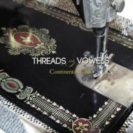 Threads  Vowels/Continental Grift