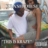 Krash Diesel/This Is Krazy