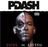 P-dash/Dying 4 A Living