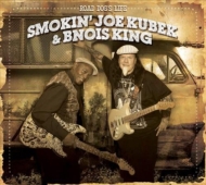 Smokin Joe Kubek / Bnois King/Road Dog's Life
