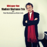 Vladimir Shafranov/Whisper Not