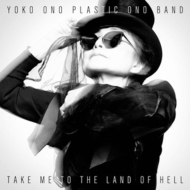 YOKO ONO PLASTIC ONO BAND/Take Me To The Land Of Hell