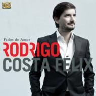 Rodrigo Costa Felix/Fados De Amor