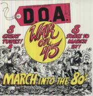 D. O.A./War On 45