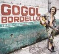 Gogol Bordello/Trans-continental Hustle