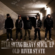OLD RIVER STATE/Full Swing Heavy Stick Ep