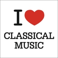 コンピレーション/I Love Classical Music