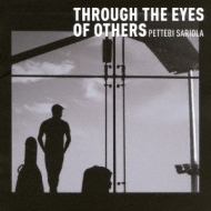 Petteri Sariola/Through The Eyes Of Others ľ