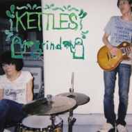 KETTLES/Grind