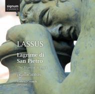 ラッスス、オルランドゥス（1532-1594）/Lagrime Di San Pietro： Crouch / Gallicantus