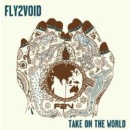 Fly2void/Take On The World