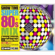 Various/Show Time Super 80's Mix dance Classics Meet Hiphop / Rnb