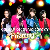 Prizmmy/Crazy Gonna Crazy ϥåԡץ饤ǡ(+dvd)