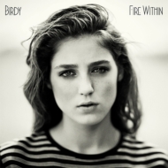 Birdy (Rock)/Fire Within