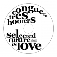 Conguero Tres Hoofers/Selected Future Is Love