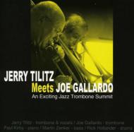 Jerry Tilitz Meets Joe Gallardo An Exciting Jazz Trombone Summi
