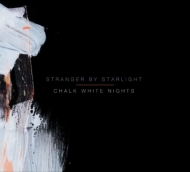 Stranger By Starlight/Chalk White Nights