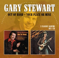 Gary Stewart/Out Of Hand / Your Place Or Mine