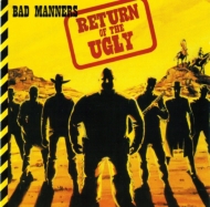 Bad Manners/Return Of The Ugly (Dled)