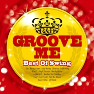 Various/Groove Me： Best Of Swing