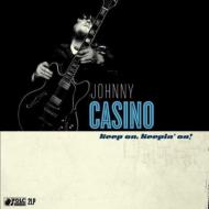 Johnny Casino / Secrets/Keep On Keeping On (+cd)