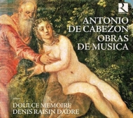 カベソン 1510-1566 / Works: Dadre / Doulce Memoire 輸入盤