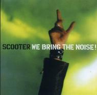 Scooter/We Bring The Noise
