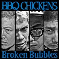 BBQ CHICKENS/Broken Bubbles