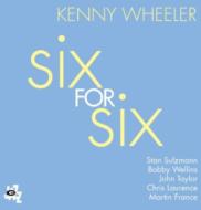 Kenny Wheeler/Six For Six